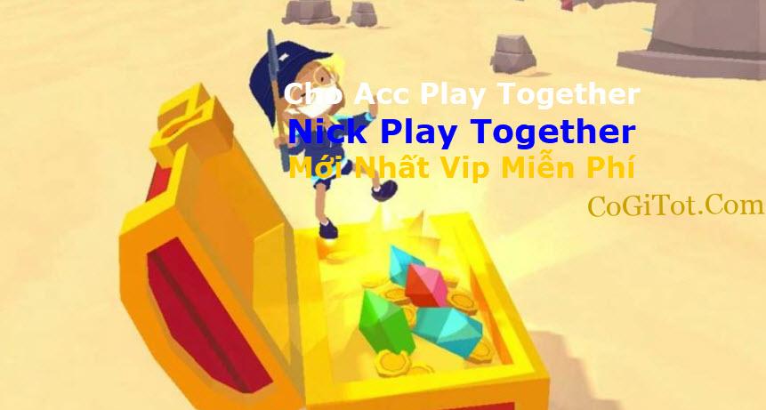 Cho Acc Play Together 2022 ✔️ Nick Play Together Vip Miễn Phí Mới Nhất Hôm Nay 3